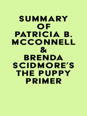 cover image of Summary of Patricia B. McConnell & Brenda Scidmore's the Puppy Primer